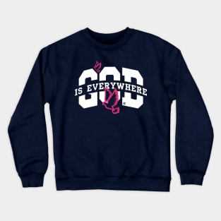 God is Everywhere Crewneck Sweatshirt